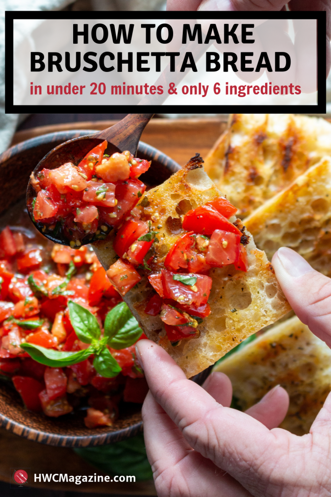 How to Make Bruschetta Bread / https://www.hwcmagazine.com