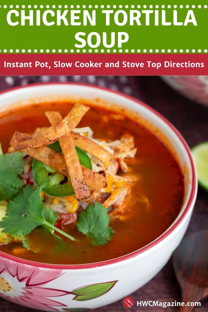 Best Chicken Tortilla Soup / https://www.hwcmagazine.com