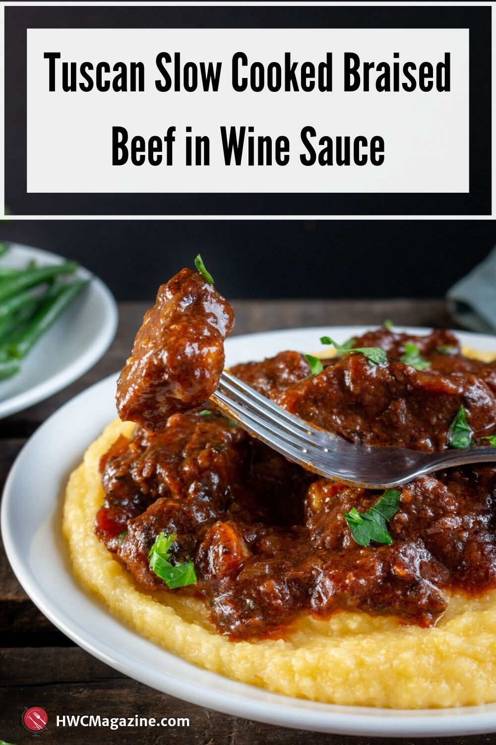 Tuscan Slow Cooked Braised Beef in Wine Sauce / https://www.hwcmagazine.com