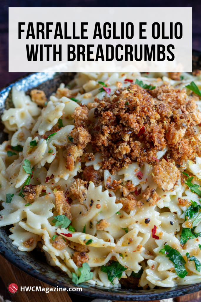 Farfalle Aglio e Olio with Breadcrumbs / https://www.hwcmagazine.com