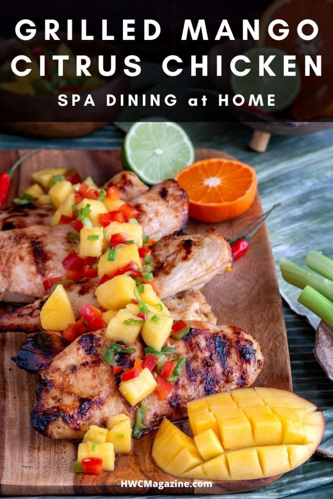 Grilled Mango Citrus Chicken - Spa Dining at home.