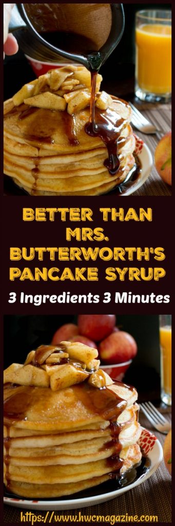 Better Than Mrs. Butterworth's Pancake Syrup / https://www.hwcmagazine.com