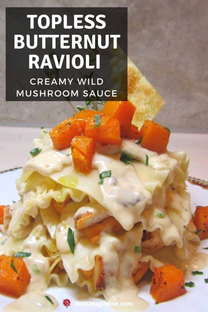 Topless butternut Ravioli with Creamy Wild Mushroom Sauce / https://www.hwcmagazine.com