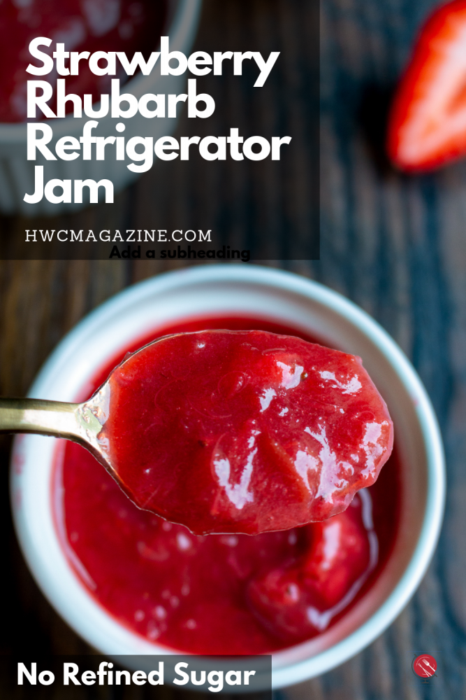 Strawberry Rhubarb Refrigerator Jam (NoRefined Sugar) Healthy World