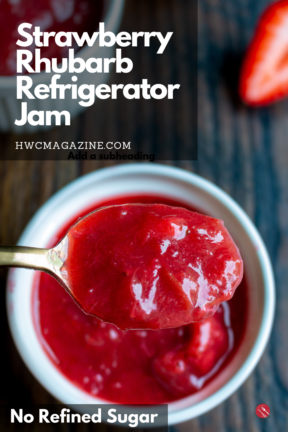 Strawberry Rhubarb Refrigerator Jam / https://www.hwcmagazine.com