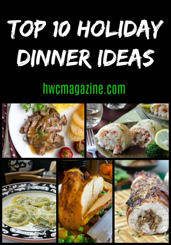 Top 10 Holiday Dinner Ideas / https://www.hwcmagazine.com