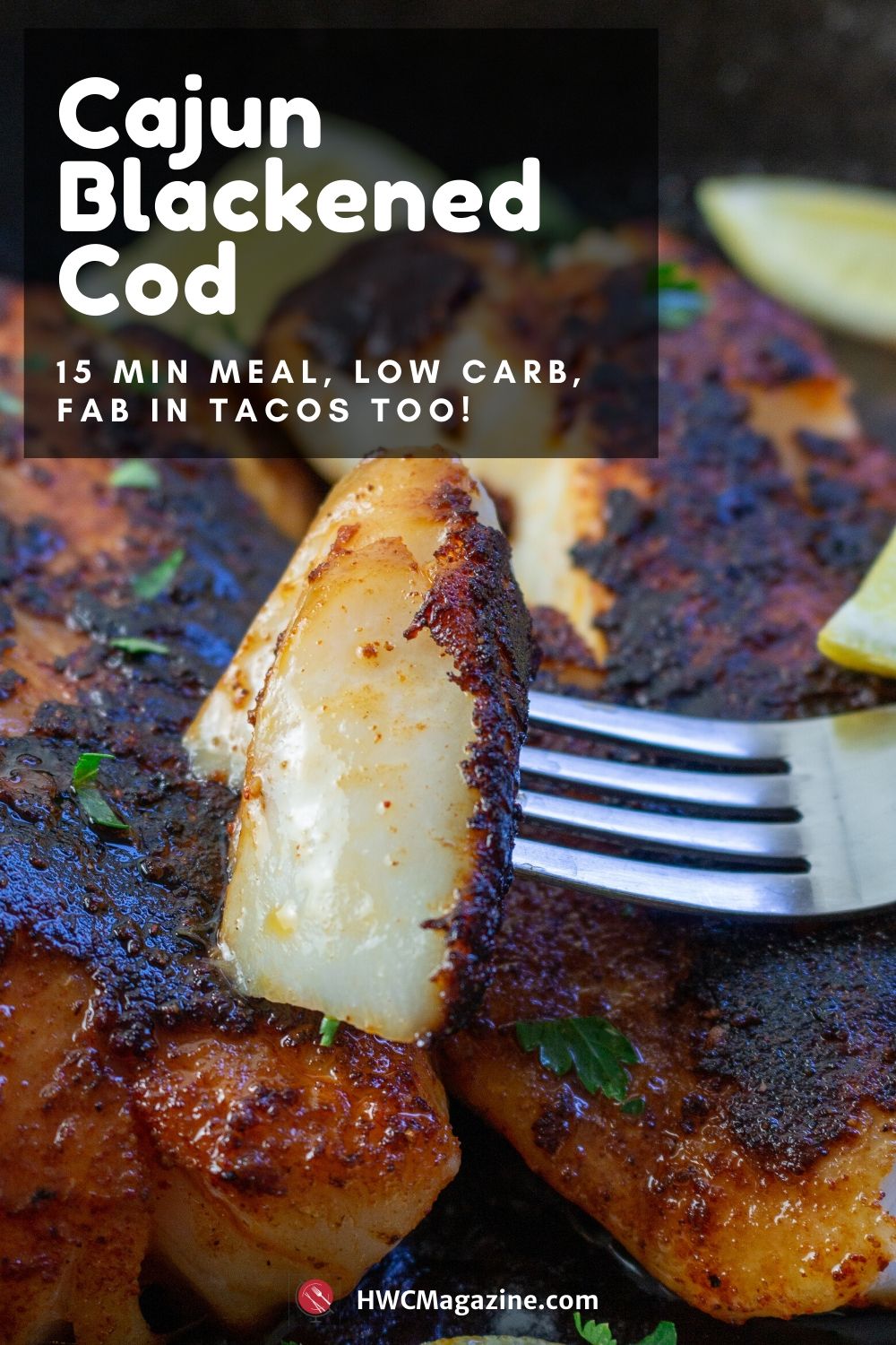 Cajun Blackened Cod/ https://www.hwcmagazine.com