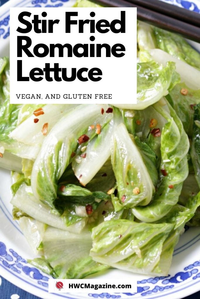 Stir Fried Romaine Lettuce / https://www.hwcmagazine.com