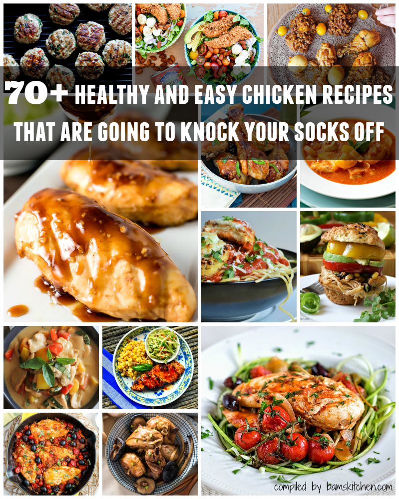 70+ Healthy Easy Chicken Recipes / https://www.hwcmagazine.com