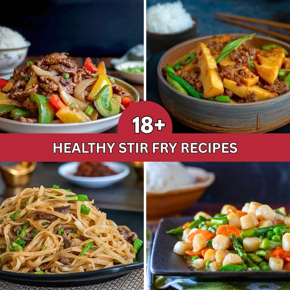 18+ Healthy Stir fry recipes showing a beef, noodle, seafood and pork dish.