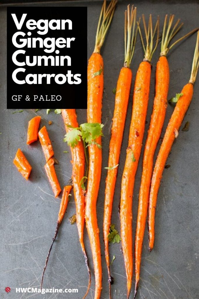 Vegan Ginger Cumin Carrots / https://www.hwcmagazine.com