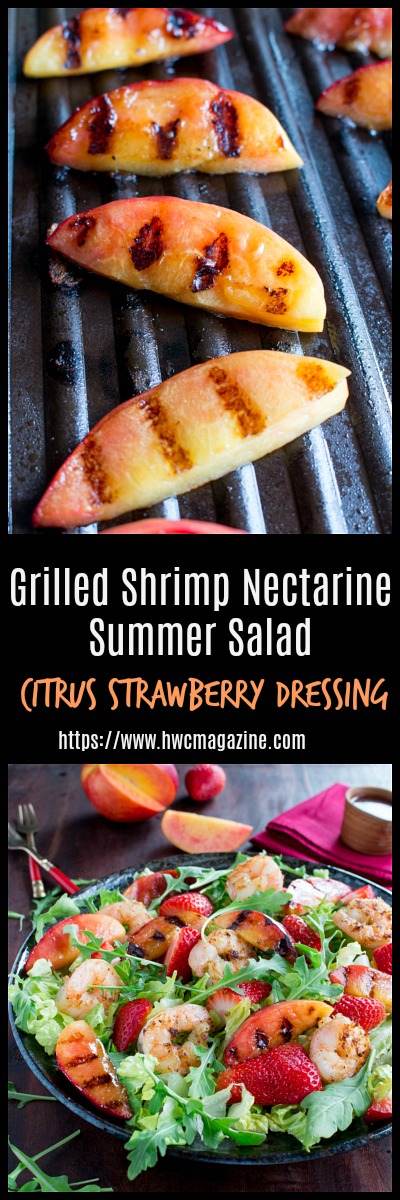 Grilled Shrimp Nectarine Summer Salad/ Amazing Citrus Strawberry Dressing/ https://www.hwcmagazine.com