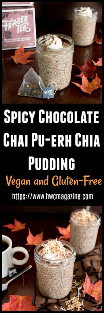 Spicy Chocolate Chai Pu-erh Chia Pudding / https://www.hwcmagazine.com