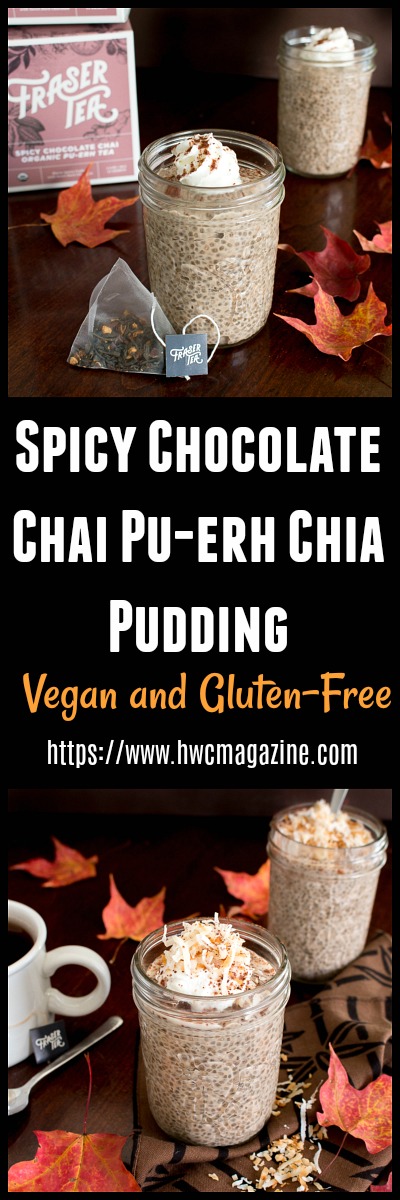Spicy Chocolate Chai Pu-erh Chia Pudding / https://www.hwcmagazine.com