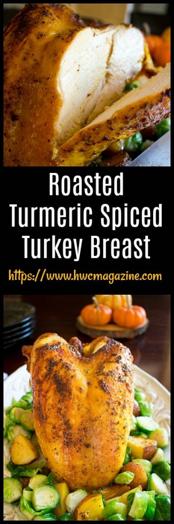 Roasted Turmeric Spiced Turkey Breast / https://www.hwcmagazine.com