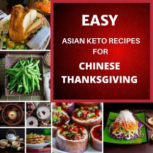 Collage on many healthy Asian Keto Recipes to serve for thanksgiving.