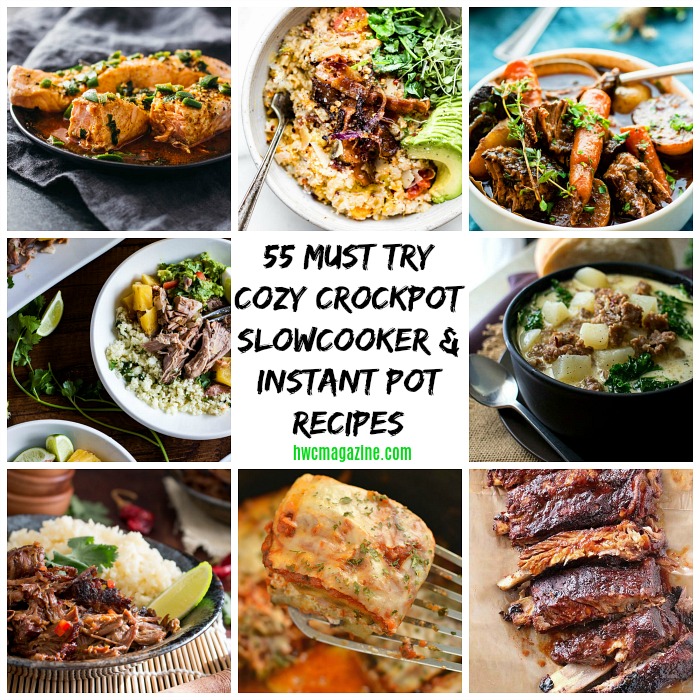 55 Must Try Cozy Crockpot Slow Cooker Instant Pot Recipes / https://www.hwcmagazine.com