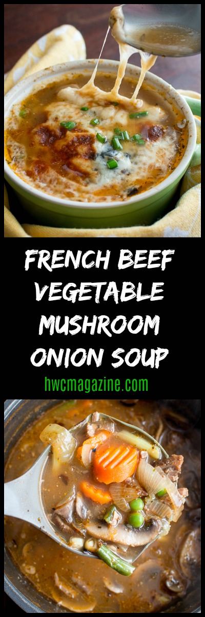 French Beef Vegetable Mushroom Onion Soup / https://www.hwcmagazine.com