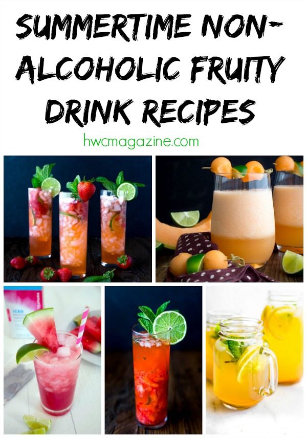 Summertime Non-Alcoholic Fruity Drink Recipes/ #drinks #beverages #summertime #nonalchoholic #refreshing/ https://www.hwcmagazine.com