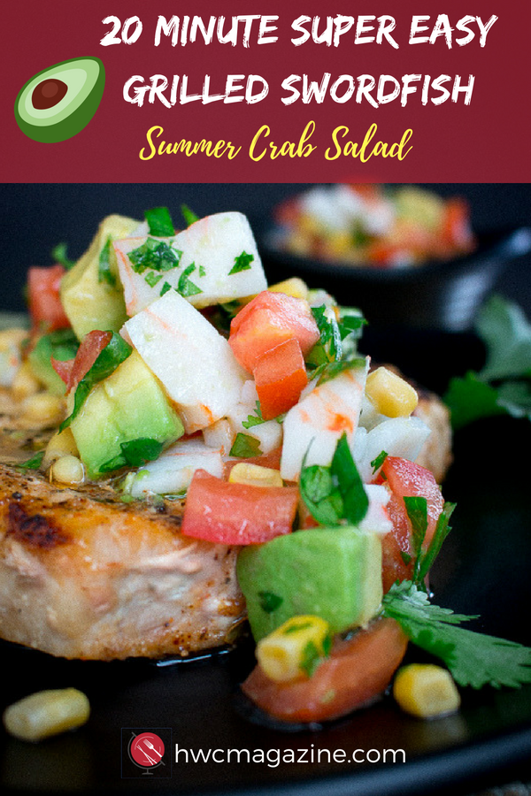 Grilled Swordfish with Summer Crab Salsa is going to be your new go to recipe for outdoor BBQ and hosting friends. Super Easy succulent cajun grilled fish topped with a garden fresh summer Vegetable crab salsa. Click the link to grab the recipe. #swordfish #grilling #salsa #crab #entertaining #dinner/ https://www.hwcmagazine.com