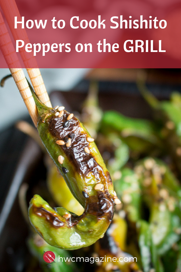 How to Cook Shishito Peppers on the GRILL is going to be your new go to appetizer recipe as you will learn how to choose grill and serve this quick and easy appetizer. Click to check out the recipe. #shishito #peppers #grilling #appetizer #japanese / https://www.hwcmagazine.com