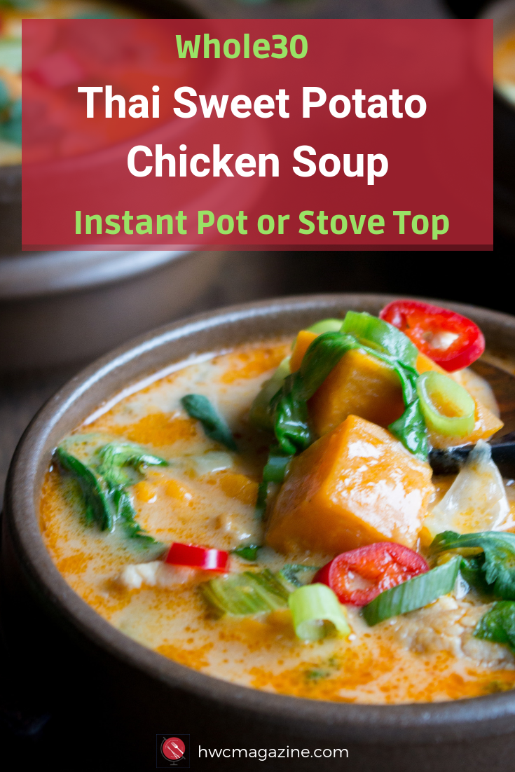 Creamy Thai Sweet Potato Chicken Soup is an easy gluten-free recipe with red curry spiced coconut broth, chicken, sweet potatoes and veggies cooked in the instant pot or stove top. Whole30, Paleo and a Less than 30- minute meal! #soup #thai #sweetpotato #redcurry #instantpot #whole30 #glutenfree #dairyfree / https://www.hwcmagazine.com