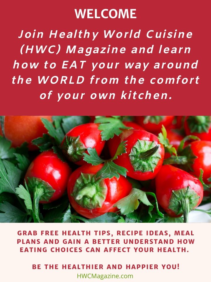 Join Healthy World Cuisine and eat your way around the world.