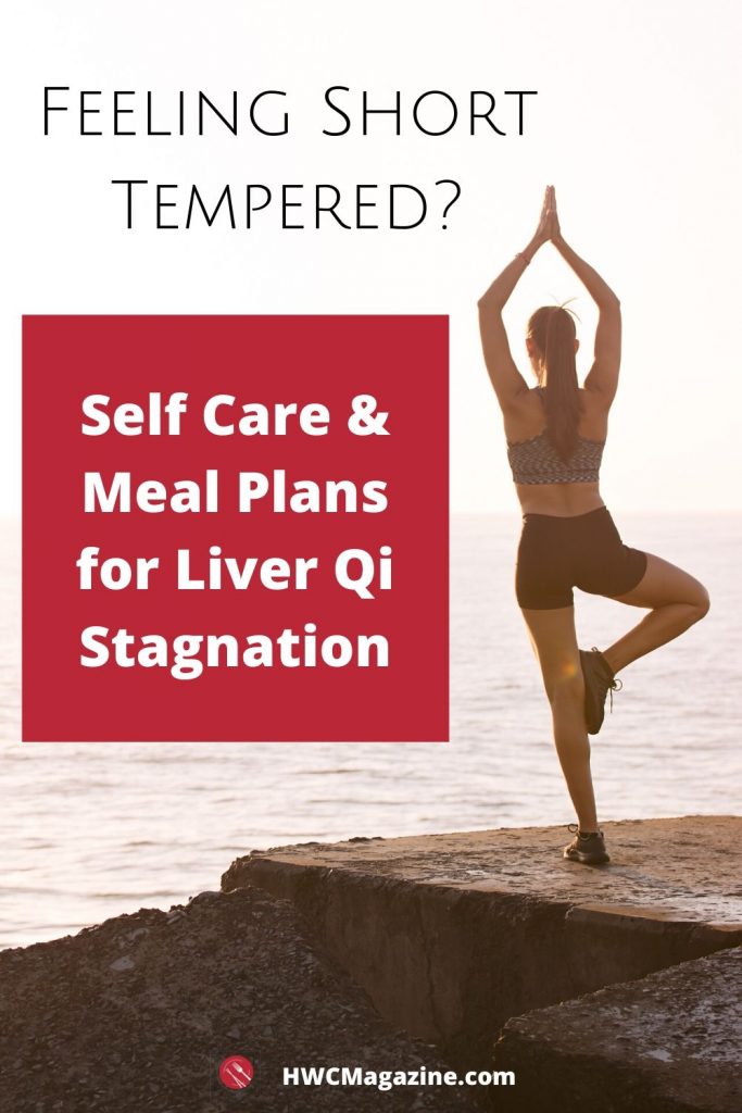 Feeling short Tempered? Self Care and Meals Plans for Liver Qi Stagnation.