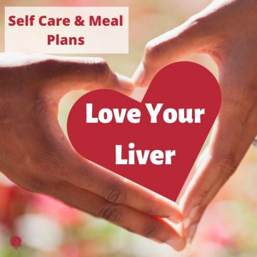 Love your liver with 2 hands held together in the shape of a heart with self care and meal plan sign.