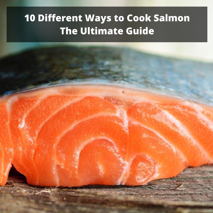 uncooked salmon with skin with the sign 10 different ways to cook salmon the ultimate guide.