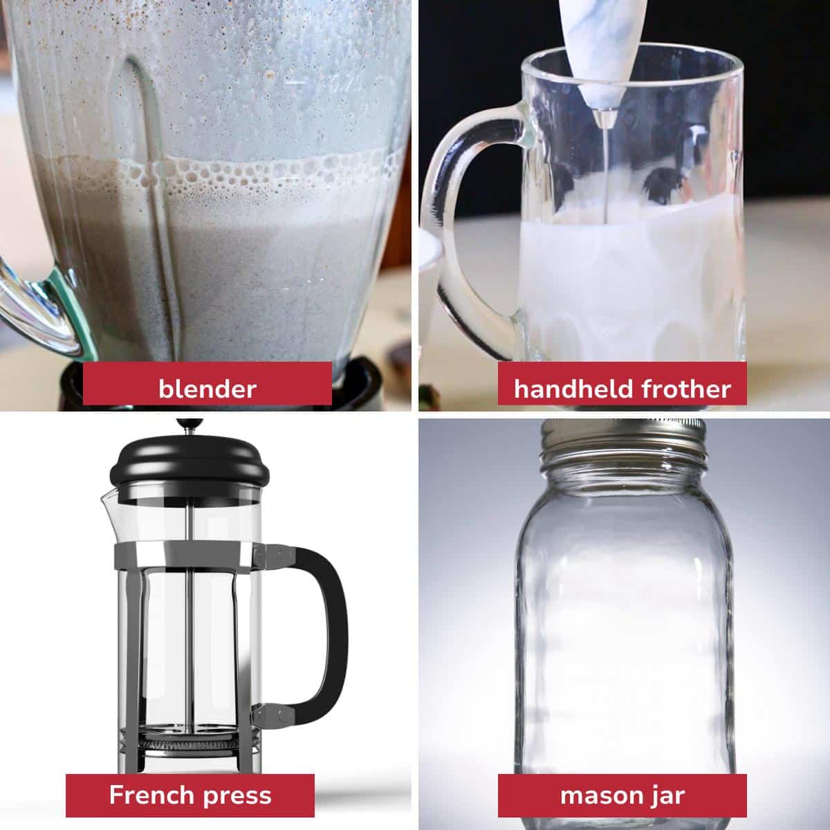 blender, handheld frother, French press and mason jar with a lid. 